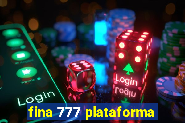 fina 777 plataforma